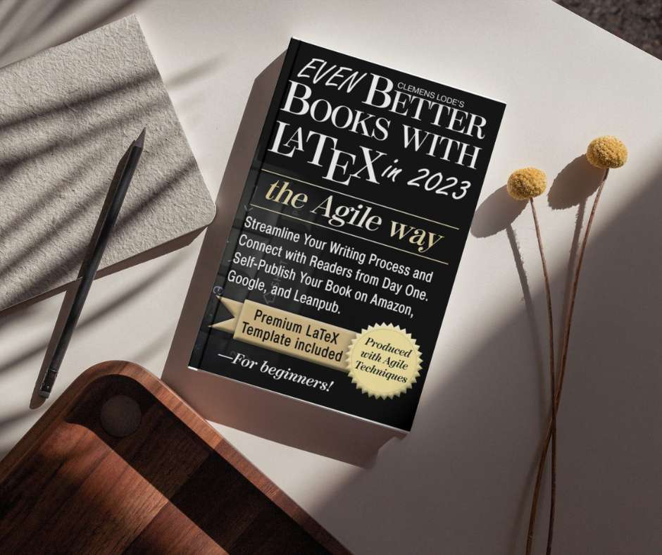 Perfecting Your Book Writing with LaTeX An Agile Approach for 2023